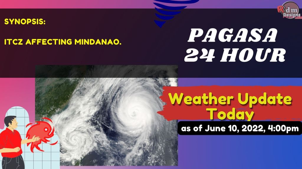 BAGYO/LPA | Public Weather Forecast |June 10, 2022, 4:00pm | Pagasa Weather Forecast |WEATHER UPDATE