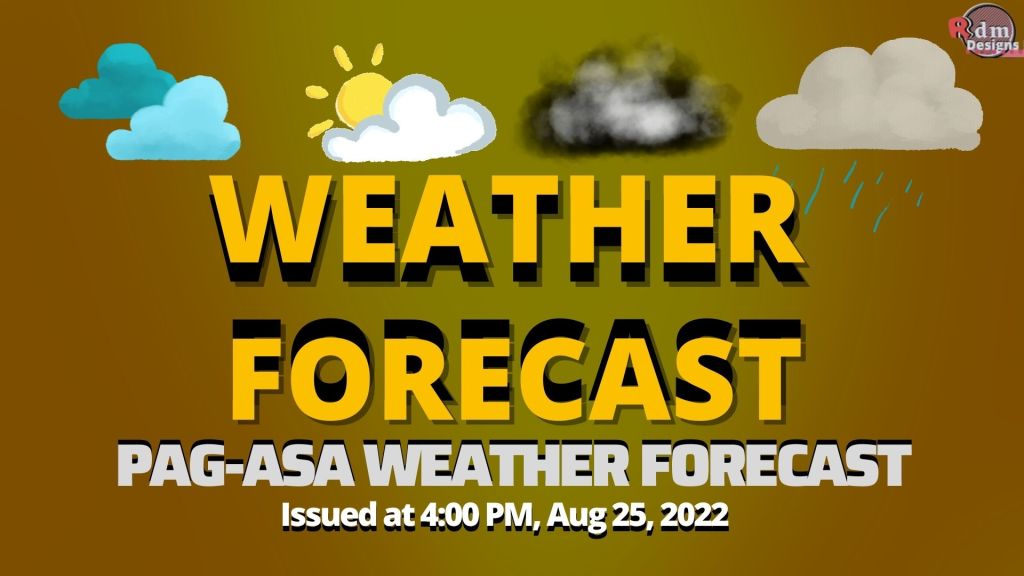 BAGYO/LPA | Public Weather Forecast | Aug 25, 2022, 4:00pm | Pagasa Weather Forecast |WEATHER UPDATE