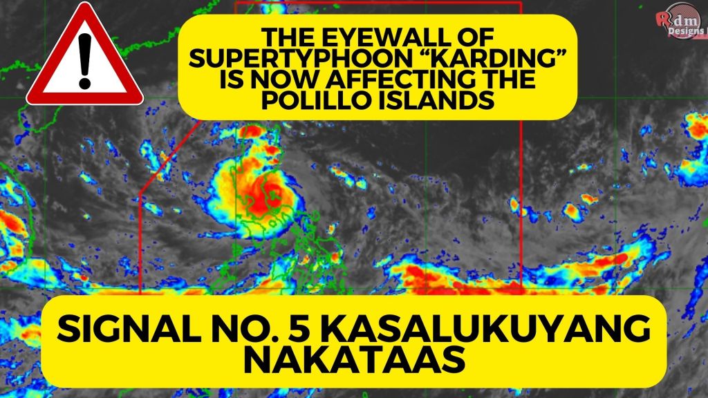 SUPER TYPHOON #KARDINGPH EYEWALL NOW AFFECTING POLILLO ISLANDS | SIGNAL NO 5 NAKATAAS NA